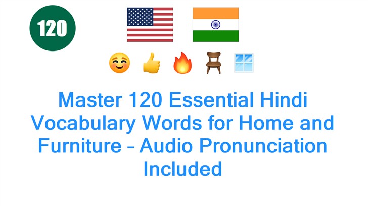 Master 120 Essential Hindi Vocabulary Words for Home and Furniture – Audio Pronunciation Included